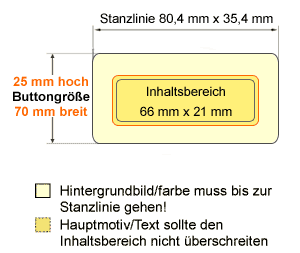 Druckvorgaben rechteckige Buttons 70 x 25 mm