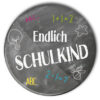 Schulkind Button #3 endlich Schulkind Schultafel