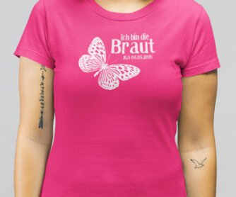 T08 Shirt Junggesellinnenabschied in fuchsia mit Schmetterling, Datumsaufdruck und Text Ich bin die Braut