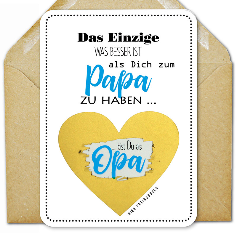 Rubbelkarte "Das Einzige was besser ist als Dich zum Papa zu haben ... bis Du als Opa